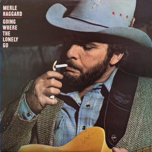 MERLE HAGGARD | GOING WHERE THE LONELY GO - NZ / AUS - SEAM SPLIT