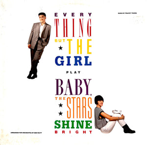 EVERYTHING BUT THE GIRL | BABY THE STARS SHINE BRIGHT