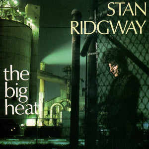 RIDGWAY STAN | BIG HEAT