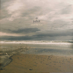 O JULIET | UNLASH THE BOATS - NUMBERED