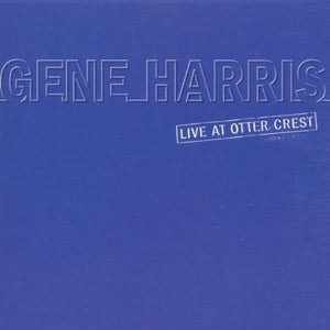 GENE HARRIS | LIVE AT OTTER CREST