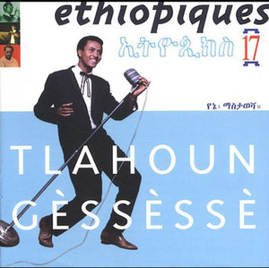 TLAHOUN GèSSèSSè^TLAHOUN GESSESSE^TLAHOUN G SS SS | ETHIOPIQUES 17