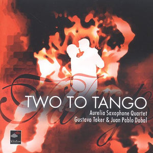 TALI ROTH^FORTUNA QUARTETT^D BORA RUSS ENSEMBLE^AURELIA SAXOPHONE QUARTET | TWO TO TANGO