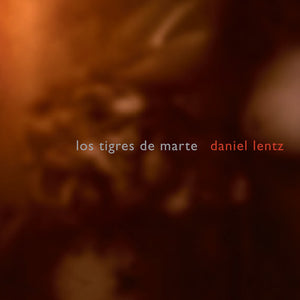 DANIEL LENTZ | LOS TIGRES DE MARTE