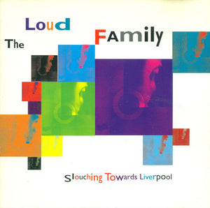 LOUD FAMILY | SLOUCHING TOWARDS LIVERPOOL EP