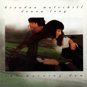 BRENDAH MULVIHILL / DONNA LONG | MORNING DEW