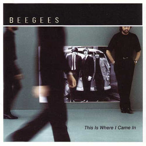 BEE GEES | THIS IS WHERE I CAME IN