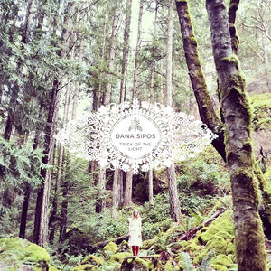 DANA SIPOS | TRICK OF THE LIGHT (DIGI)