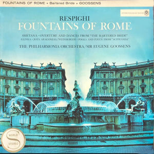 RESPIGHI / SMETANA / GLINKA / WEINBERGER | FOUNTAINS OF ROME / OVERTURE AND DANCES BARTERED BRIDE / JOTA ARAGONESA / POLKA AND FUGURE FROM SCHWANDA THE BAGPIPER - PO GOOSSENS