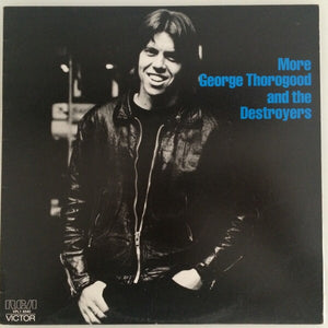 GEORGE THOROGOOD AND THE DESTROYERS | MORE GEORGE THOROGOOD AND THE DESTROYERS - NZ / AUS