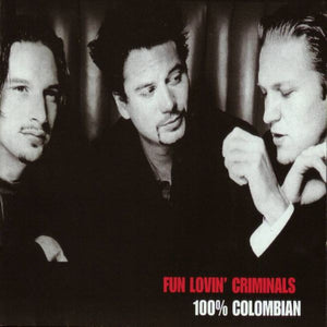 FUN LOVIN CRIMINALS | 100% COLOMBIAN