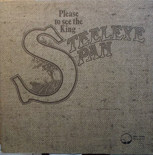 STEELEYE SPAN | PLEASE TO SEE THE KING - US