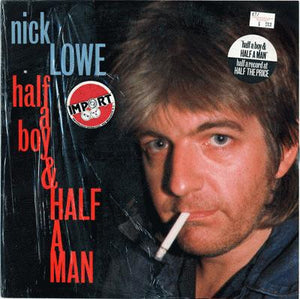 NICK LOWE | HALF A BOY AND HALF A MAN 12