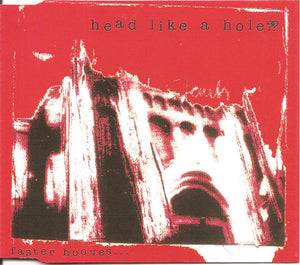HEAD LIKE A HOLE | FASTER HOOVES CD5