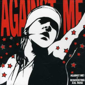 AGAINST ME | REINVENTING AXL ROSE