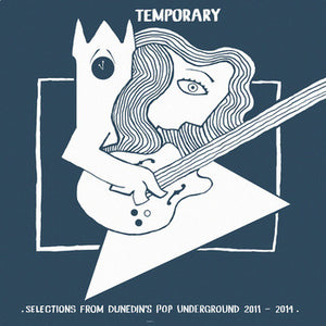 VARIOUS | TEMPORARY - SELECTIONS FROM DUNEDIN'S POP UNDERGROUND 2011 - 2014 (WITH FANZINE)