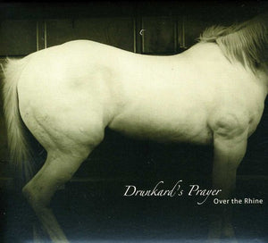 OVER THE RHINE | DRUNKARDS PRAYER