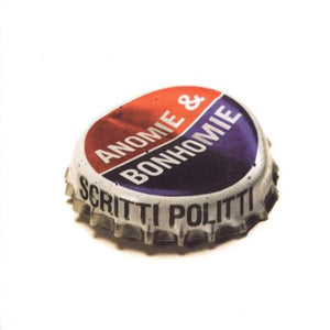 SCRITTI POLITTI | ANOMIE AND BONHOMIE (DIGI)