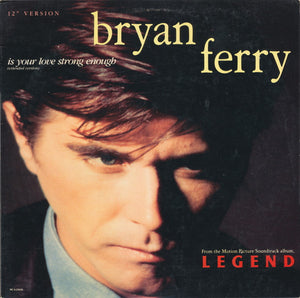 BRYAN FERRY | IS YOUR LOVE STRONG ENOUGH (EXTENDED) - 12