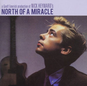 NICK HEYWARD | NORTH OF A MIRACLE
