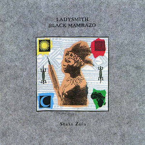 LADYSMITH BLACK MAMBAZO | SHAKA ZULU