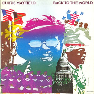 CURTIS MAYFIELD | BACK TO THE WORLD - US - MENDED SEAM