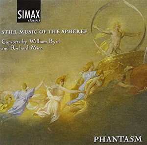 WILLIAM BYRD / RICHARD MICO / PHANTASM | STILL MISIC OF THE SPHERES
