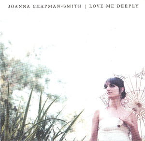 JOANNA CHAPMAN SMITH | LOVE ME DEEPLY (DIGI)