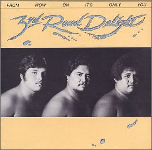 THIRD ROAD DELIGHT | FROM NOW ON ITS ONLY YOU