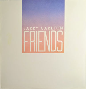 LARRY CARLTON | FRIENDS
