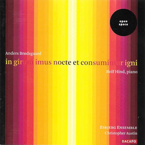 ANDERS BRODSGAARD | IN GIRUM IMUS NOCTE ET CONSUMIMUR IGNI
