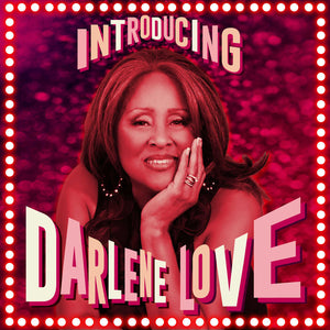DARLENE LOVE | INTRODUCING DARLENE LOVE