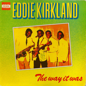EDDIE KIRKLAND | WAY IT WAS