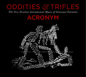 GIOVANNI VALENTINI / ACRONYM | ODDITIES AND TRIFLES (DIGI)