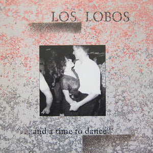 LOS LOBOS | AND A TIME TO DANCE - US