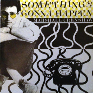 MARSHALL CRENSHAW | SOMETHINGS GONNA HAPPEN 12 - UK PRESS