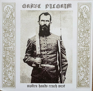 GRAVE PILGRIM | MOLTEN HANDS REACH WEST
