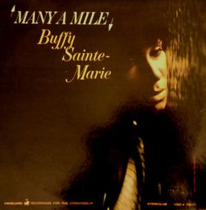 BUFFY SAINTE MARIE | MANY A MILE - US 1966 STEREO PRESSING