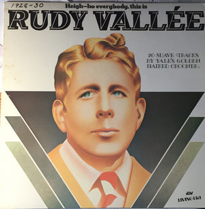 RUDY VALLEE | HEIGH HO EVERYBODY THIS IS RUDY VALLEE - UK - MONO