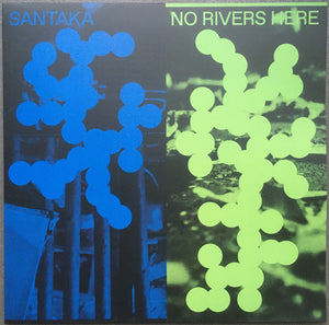SANTAKA | NO RIVERS HERE