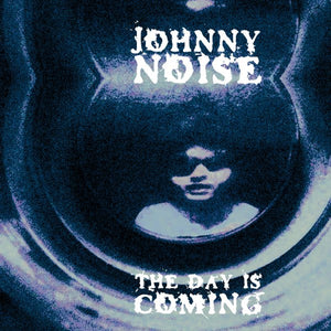 JOHNNY NOISE | DAY IS COMING