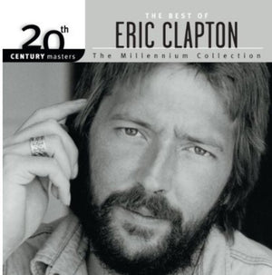 ERIC CLAPTON | 20TH CENTURY MASTERS - MILLENNIUM COLLECTION