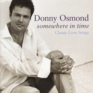 DONNY OSMOND | SOMEWHERE IN TIMEE CLASSIC LOVE SONGS