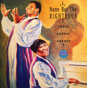 VARIOUS | NONE BUT THE RIGHTEOUS CHESS GOSPEL GREATS