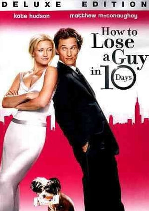 HOW TO LOSE A GUY IN 10 DAYS