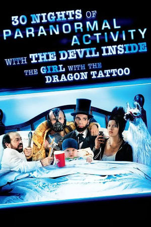 30 NIGHTS OF PARANORMAL ACTIVITY WITH THE DEVIL INSIDE THE GIRL WITH THE DRAGON TATTOO