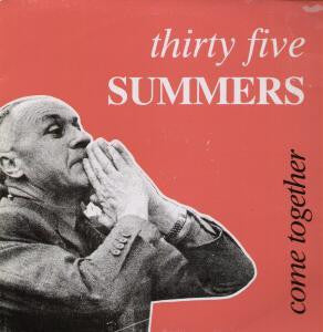 THIRTY FIVE SUMMERS | COME TOGETHER 12