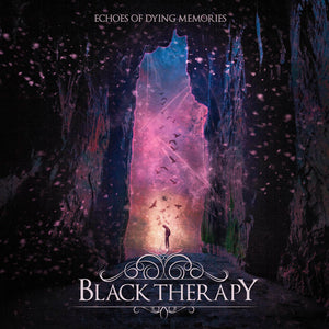 BLACK THERAPY | ECHOES OF DYING MEMORIES