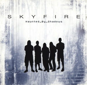 SKYFIRE | HAUNTED BY SHADOWS