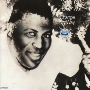 HOWLIN WOLF | CHANGE MY WAY